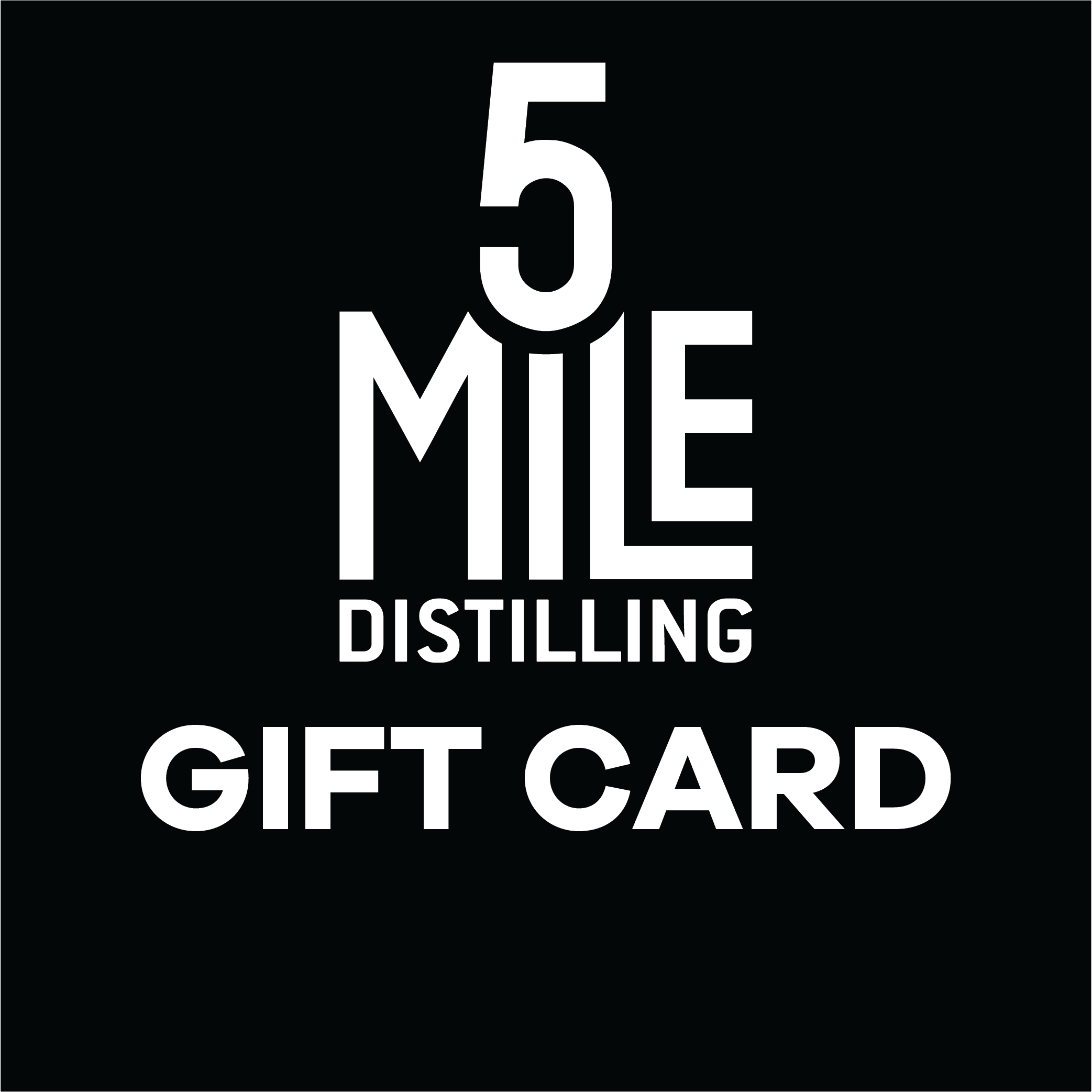 5 Mile Distilling Gift Card